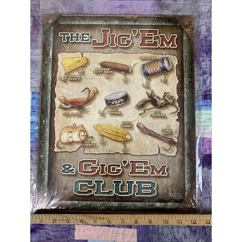 Jig Em & Gig Em Club Fish Lure TIN SIGN Funny Bait Shop, Cabin, Bar or Man Cave